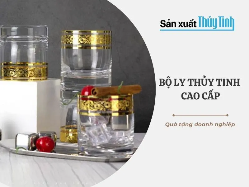 Ly thủy tinh cao cấp
