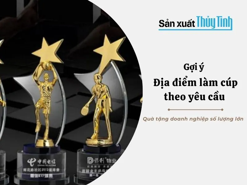 Làm cúp theo yêu cầu